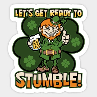 Lets Get Ready To Stumble Drunk Leprechaun Sticker